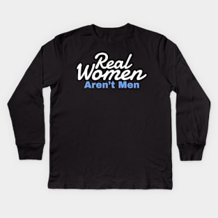 real women aren’t men - blue white Kids Long Sleeve T-Shirt